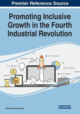 Promoting Inclusive Growth in the Fourth Industrial Revolution by Buckley, Sheryl Beverley
