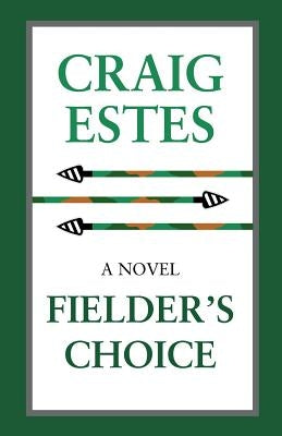 Fielder's Choice by Estes, Craig