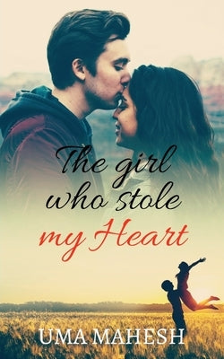 The girl who stole my Heart by Uma Mahesh