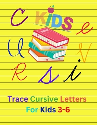 Trace Cursive Letters For Kids 3- 6 by Publishing, Ner