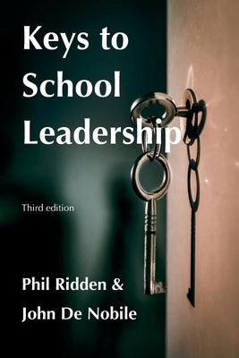 Keys to School Leadership by Ridden, Phil