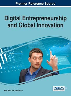 Digital Entrepreneurship and Global Innovation by Hosu, Ioan