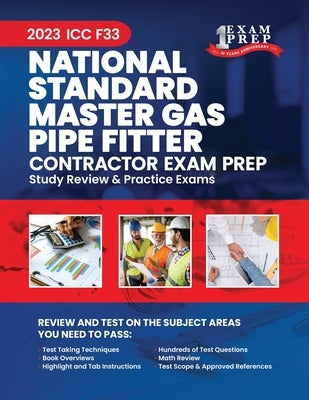 2023 ICC F33 National Standard Master Gas Pipe Fitter Exam Prep: 2023 Study Review & Practice Exams by Inc, Upstryve