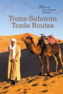 Trans-Saharan Trade Routes by Lang, Matt