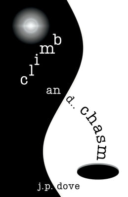 climb and chasm by Dove, J. P.