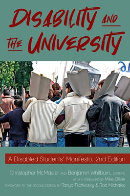 Disability and the University: A Disabled Students' Manifesto, 2nd Edition by McMaster, Christopher