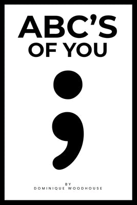 ABC's of You by Woodhouse, Dominique