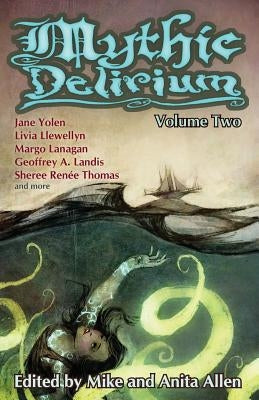Mythic Delirium: Volume Two: an international anthology of prose and verse by Maccath, C. S.