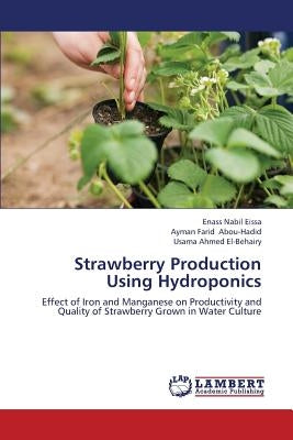 Strawberry Production Using Hydroponics by Eissa Enass Nabil