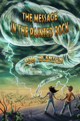 The Message in the Painted Rock by Blanton, Tom