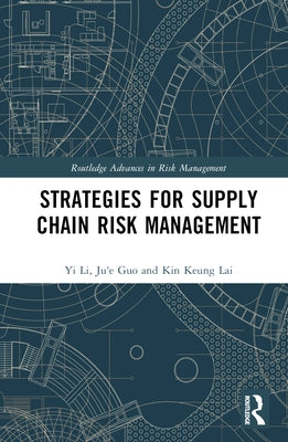 Strategies for Supply Chain Risk Management by Li, Yi