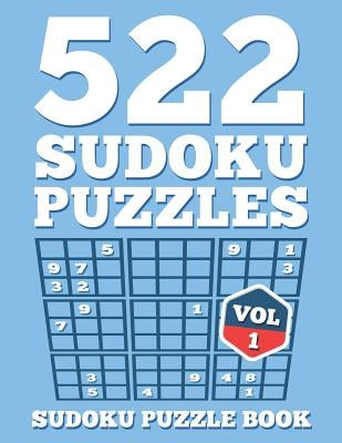 SUDOKU Puzzle Book: 522 SUDOKU Puzzles For Adults: Easy, Medium & Hard For Sudoku Lovers (Instructions & Solutions Included) by Puzzle Books, Brh
