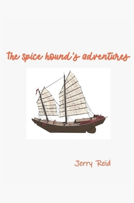 The Spice Hound's Adventures by Reid, Jerry