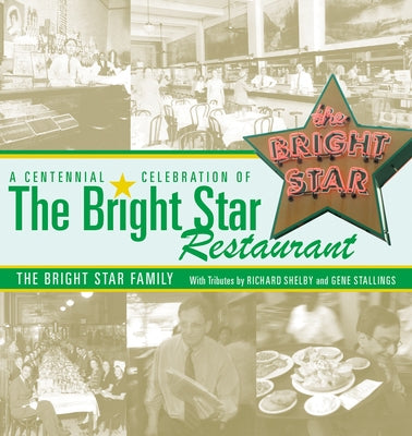 A Centennial Celebration of the Bright Star Restaurant by Bright Star Restaurant Inc