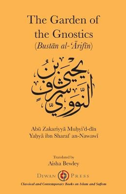 The Gardens of the Gnostics: Bustān al-'Ārifīn by An-Nawawī, Yaḥyā Abū