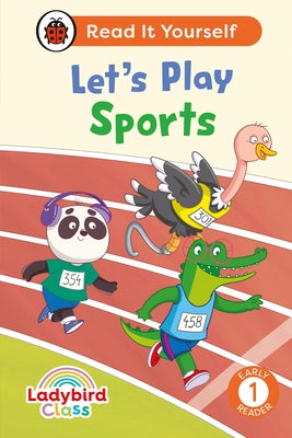 Ladybird Class Let's Play Sports: Read It Yourself - Level 1 Early Reader by Ladybird