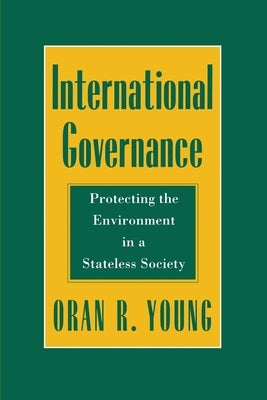 International Governance by Young, Oran R.