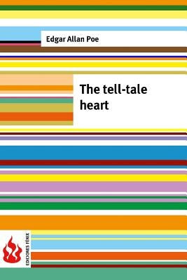 The tell-tale heart: (low cost). limited edition by Poe, Edgar Allan