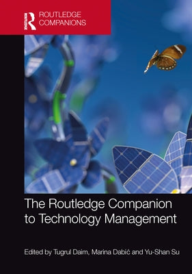 The Routledge Companion to Technology Management by Daim, Tugrul