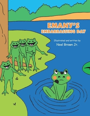 Emany's Embarrassing Day by Brown, Noel, Jr.
