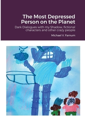 The Most Depressed Person on the Planet by Farnum, Michael