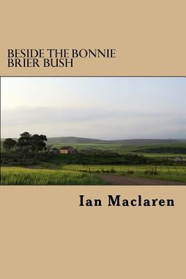 Beside the Bonnie Brier Bush by MacLaren, Ian