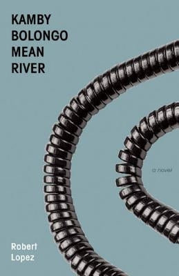 Kamby Bolongo Mean River by Lopez, Robert