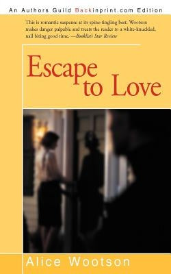 Escape to Love by Wootson, Alice