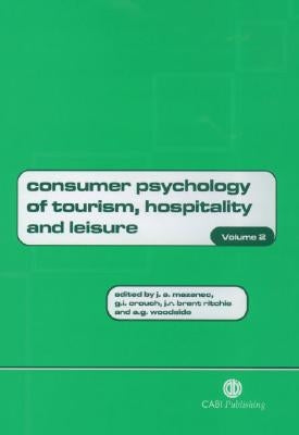 Consumer Psychology of Tourism, Hospitality and Leisure, Volume 2 by Mazanec, Josef