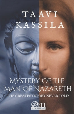 Mystery of the Man of Nazareth: The Greatest Story Never Told by Kassila, Taavi