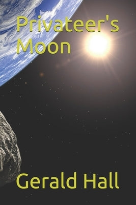 Privateer's Moon by Hall, Gerald