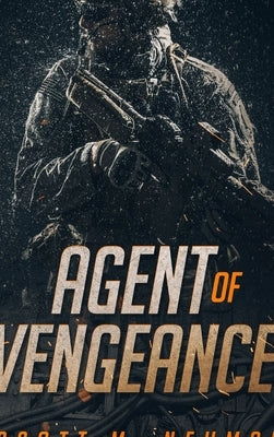 Agent of Vengeance by Neuman, Scott