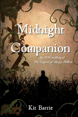 Midnight Companion: An MM retelling of The Legend of Sleepy Hollow by Barrie, Kit