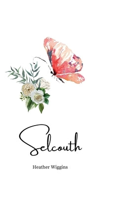 Selcouth by Wiggins, Heather