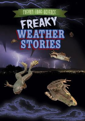 Freaky Weather Stories by Shea, Therese M.