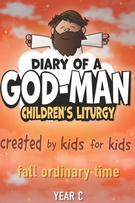 Diary of A God-Man: Fall Ordinary Time by Dickinson Family, The