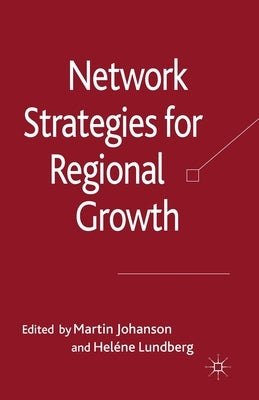 Network Strategies for Regional Growth by Johanson, Martin