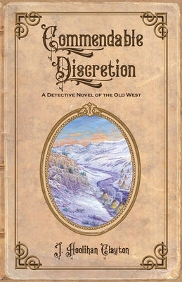 Commendable Discretion by Clayton, Juliana Hoolihan