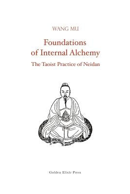 Foundations of Internal Alchemy: The Taoist Practice of Neidan by Pregadio, Fabrizio