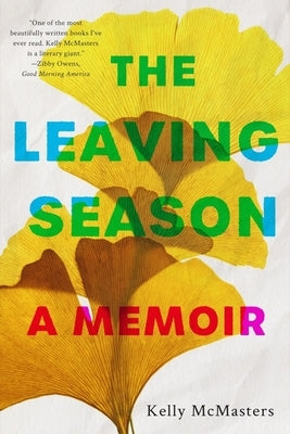 The Leaving Season: A Memoir by McMasters, Kelly