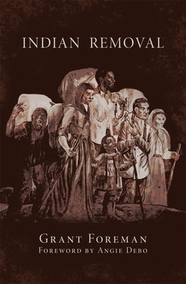 Indian Removal by Foreman, Grant