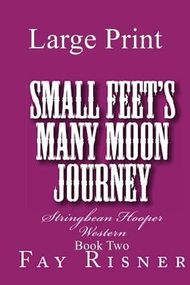 Small Feet's Many Moon Journey: Stringbean Hooper Western by Risner, Fay