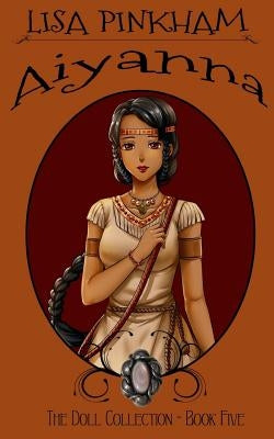 Aiyanna by Pinkham, Lisa