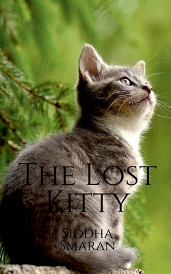 The Lost Kitty by Smaran, Siddha