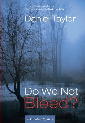 Do We Not Bleed?: A Jon Mote Mystery by Taylor, Daniel