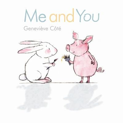 Me and You by Côté, Geneviève