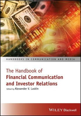 The Handbook of Financial Communication and Investor Relations by Laskin, Alexander V.