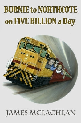 Burnie to Northcote on Five Billion a Day by McLachlan, James