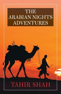 The Arabian Nights Adventures by Shah, Tahir