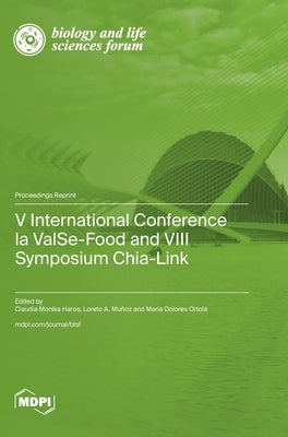 V International Conference la ValSe-Food and VIII Symposium Chia-Link by Haros, Claudia Monika